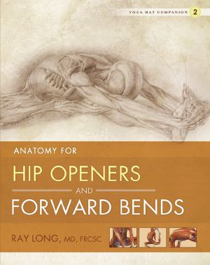 [Yoga Mat Companion Series 02] • Anatomy for Hip Openers and Forward Bends